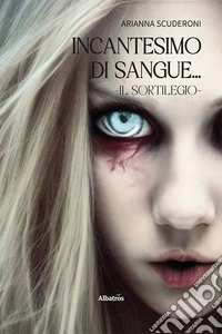 Incantesimo di sangue. Il sortilegio libro