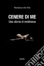 Cenere di me libro