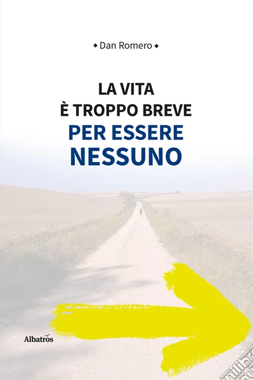 La vita è troppo breve per essere nessuno