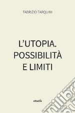 L'utopia. Possibilità e limiti