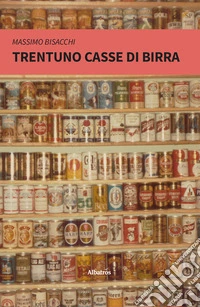 Trentuno casse di birra libro