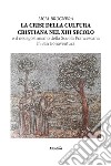 La crisi della cultura cristiana nel XIII secolo e il neo agostinismo della Scuola Francescana in San Bonaventura libro