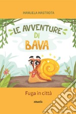 Le avventure di Bava. Fuga in città