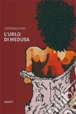 L'urlo di Medusa libro