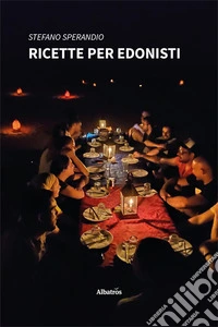 Ricette per edonisti