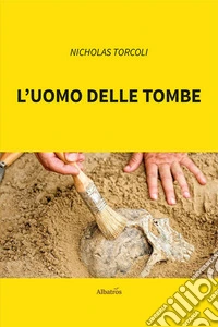 L'uomo delle tombe libro