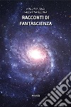 Racconti di fantascienza libro