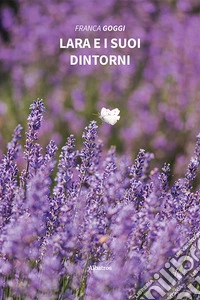 Lara e i suoi dintorni libro