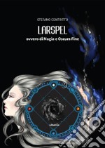 Larspel, ovvero di magia e oscura fine