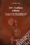 319. L'ultimo soldato libro di Costa Tommaso