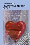 I cassettini del mio cuore libro di Giubergia Lorena