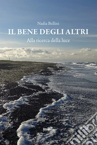 Il bene degli altri. Alla ricerca della luce