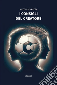 I consigli del Creatore