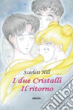 I due cristalli. Il ritorno libro