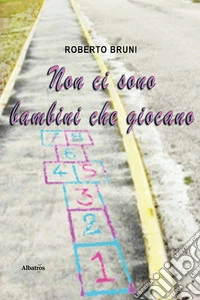 Non ci sono bambini che giocano libro