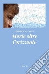 Storie oltre l'orizzonte libro