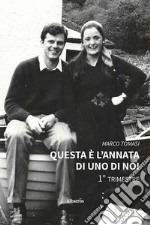 Questa è l'annata di uno di noi. 1° trimestre libro