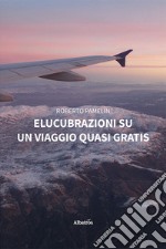 Elucubrazioni su un viaggio quasi gratis