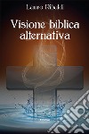 Visione biblica alternativa libro di Ribaldi Lauro