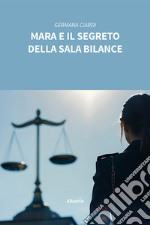 Mara e il segreto della sala bilance libro