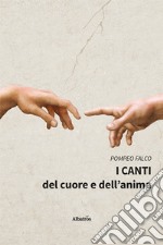 I canti del cuore e dell'anima libro