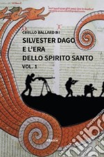 Silvester Dago e l'era dello Spirito Santo libro