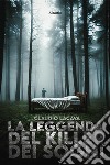 La leggenda del killer dei sogni libro di Lacava Claudio