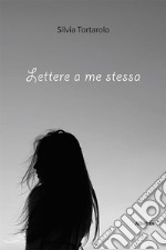 Lettere a me stessa