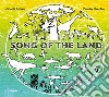 Song of the land. Ediz. a colori libro