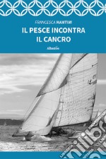 Il pesce incontra il cancro libro