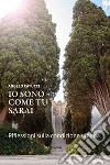 Io sono come tu sarai. Riflessioni sulla condizione umana libro