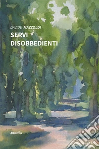 Servi disobbedienti