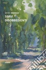 Servi disobbedienti libro