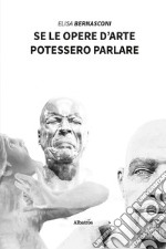 Se le opere d'arte potessero parlare libro