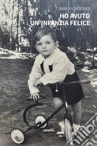 Ho avuto un'infanzia felice libro