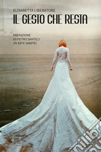 Il gesto che resta