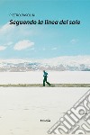 Seguendo la linea del sole libro