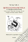 Quella casa che vola. La storia delle sacre pietre di Loreto libro