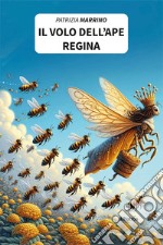 Il volo dell'ape regina libro