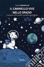 Il cammello vive nello spazio. L'autismo nella realtà scolastica quotidiana libro