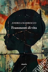 Frammenti di vita libro