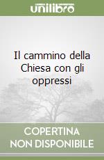 Il cammino della Chiesa con gli oppressi libro