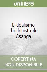 L'idealismo buddhista di Asanga