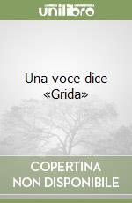 Una voce dice «Grida» libro