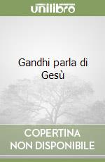 Gandhi parla di Gesù libro