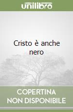 Cristo è anche nero