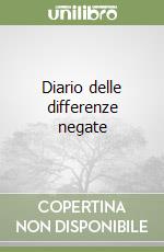 Diario delle differenze negate