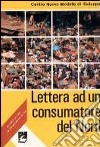 Lettera ad un consumatore del nord libro di Centro nuovo modello di sviluppo (cur.)