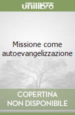 Missione come autoevangelizzazione