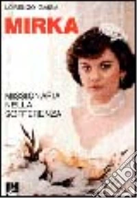 Mirka. Missionari nella sofferenza libro